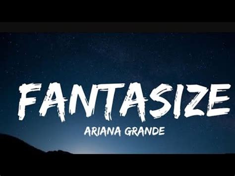 fantasize lyrics ariana grande|Fantasize (song)